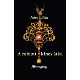 A RABLOTT KINCS ÁTKA - FILMREGÉNY