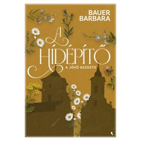 A HÍDÉPÍTŐ 1. - A JÖVŐ KEZDETE ( ÉLFESTETT)