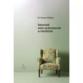 ISTENNEK NEM SZÁMÍTANAK A RÉSZLETEK