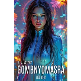 GOMBNYOMÁSRA - ELSŐ RÉSZ