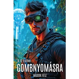 GOMBNYOMÁSRA - MÁSODIK RÉSZ