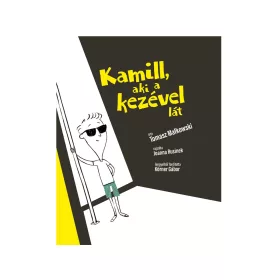 KAMILL, AKI A KEZÉVEL LÁT