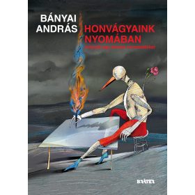 HONVÁGYAINK NYOMÁBAN - INTERJÚK EGY TÁVOZÓ NEMZEDÉKKEL