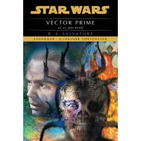   STAR WARS - VECTOR PRIME: AZ ÚJ JEDI REND ( LEGENDÁK- A LEGJOBB TÖRTÉNETEK)
