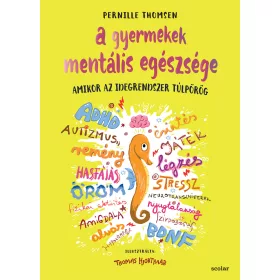   A GYERMEKEK MENTÁLIS EGÉSZSÉGE - AMIKOR AZ IDEGRENDSZER TÚL PÖRÖG