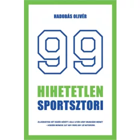 99 HIHETETLEN SPORTSZTORI