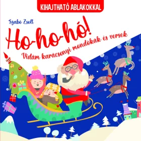   HO-HO-HO! - VIDÁM KARÁCSONYI MONDÓKÁK ÉS VERSEK ( KIHAJTHATÓ ABLAKOKKAL)