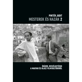   MESTEREK ÉS HAZÁK 2. - ÍRÁSOK, BESZÉLGETÉSEK A MAGYAR ÉS OLASZ FILM/KULTÚRÁRÓL