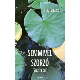 SEMMIVEL SZORZÓ - (SZATÍRA TÉR)