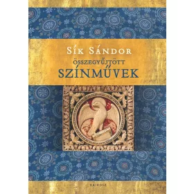 SÍK SÁNDOR: ÖSSZEGYŰJTÖTT SZÍNMŰVEK I-III.