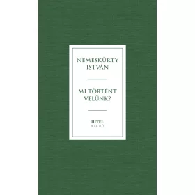 MI TÖRTÉNT VELÜNK?