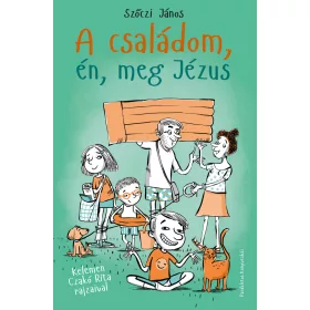 A CSALÁDOM, ÉN, MEG JÉZUS