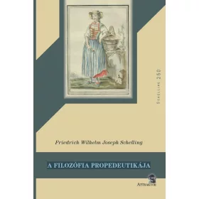 A FILOZÓFIA PROPEDEUTIKÁJA ( SCHELLING250)