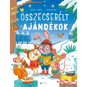  XÓCHIL A. SCHÜTZ - CHRISTINE THAU: ÖSSZECSERÉLT AJÁNDÉKOK
