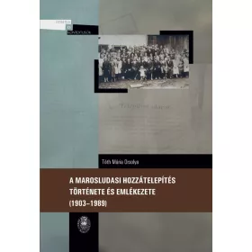   A MAROSLUDASI HOZZÁTELEPÍTÉS TÖRTÉNETE ÉS EMLÉKEZETE - (1903-1989)