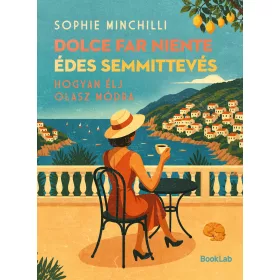   DOLCE FAR NIENTE - ÉDES SEMMITTEVÉS - HOGYAN ÉLJ OLASZ MÓDRA