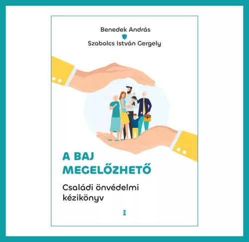 A BAJ MEGELŐZHETŐ - CSALÁDI ÖNVÉDELMI KÉZIKÖNYV