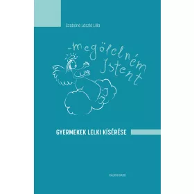 MEGÖLELNÉM ISTENT - GYERMEKEK LELKI KÍSÉRÉSE