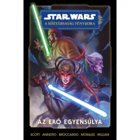 STAR WARS : A KÖZTÁRSASÁG FÉNYKORA - AZ ERŐ EGYENSÚLYA