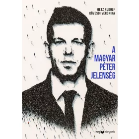 A MAGYAR PÉTER JELENSÉG