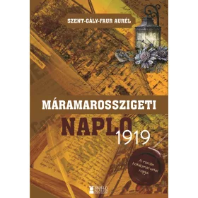   MÁRAMAROSSZIGETI NAPLÓ 1919 - A ROMÁN HATALOMÁTVÉTEL NAPJA