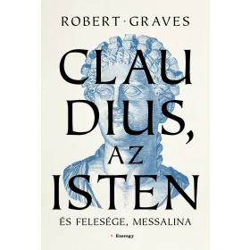 CLAUDIUS, AZ ISTEN ÉS FELESÉGE, MESSALINA