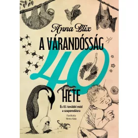 A VÁRANDÓSSÁG 40 HETE - ÉS TOVÁBBI MÓD A SZAPORODÁSRA