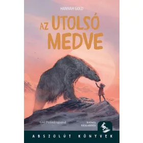 AZ UTOLSÓ MEDVE ( ABSZOLÚT KÖNYVEK)
