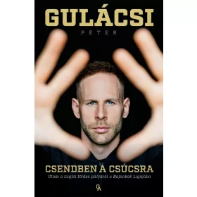   CSENDBEN A CSÚCSRA - UTAM A ZUGLÓI FÖLDES PÁLYÁRÓL A BAJNOKOK LIGÁJÁBA