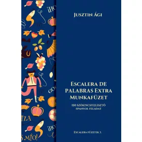   ESCALERA DE PALABRAS EXTRA MUNKAFÜZET - 150  SZÓKINCSFEJLESZTŐ SPANYOL FELADAT