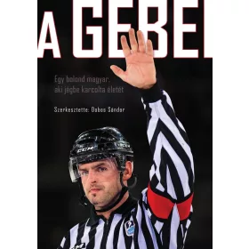 A GEBEI - EGY BOLOND MAGYAR, AKI JÉGBE KARCOLTA ÉLETÉT