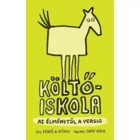 KÖLTŐISKOLA -  AZ ÉLMÉNYTŐL A VERSIG