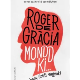   MONDD KI, HOGY ŐRÜLT VAGYOK! - TÖRTÉNET A MENTÁLIS EGÉSZSÉGRŐL EGYES SZÁM ELSŐ..