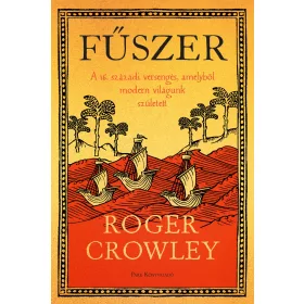   FŰSZER -  A 16. SZÁZADI VERSENGÉS AMELYBŐL MODERN VILÁGUNK SZÜLETETT