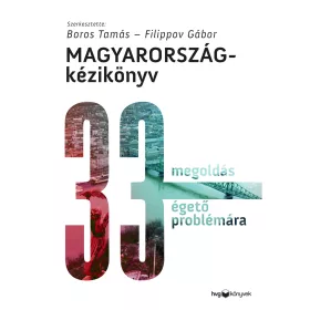  MAGYARORSZÁG-KÉZIKÖNYV - 33 MEGOLDÁS 33 ÉGETŐ PROBLÉMÁRA