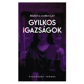 GYILKOS IGAZSÁGOK - BŰNBŐL IS EREDHET A JÓ?