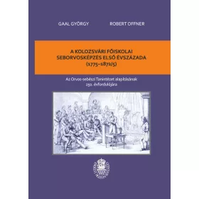   A KOLOZSVÁRI FŐISKOLAI SEBORVOSKÉPZÉS ELSŐ ÉVSZÁZADA (1775-1872/5)