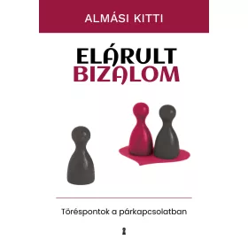 ELÁRULT BIZALOM - TÖRÉSPONTOK A PÁRKAPCSOLATBAN