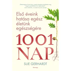   1001 NAP - ELSŐ ÉVEINK HATÁSA EGÉSZ ÉLETÜNK EGÉSZSÉGÉRE