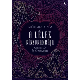 A LÉLEK KÍNZÓKAMRÁJA - SZEXUALITÁS ÉS ÖNISMERET