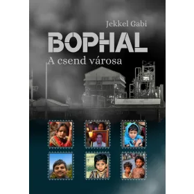 BHOPAL A CSEND VÁROSA
