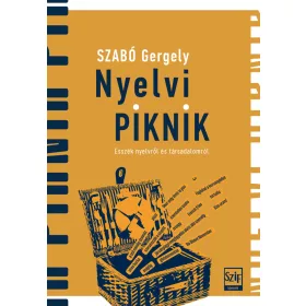 NYELVI PIKNIK - ESSZÉK NYELVRŐL ÉS TÁRSADALOMRÓL