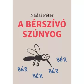 A BÉRSZÍVÓ SZÚNYOG