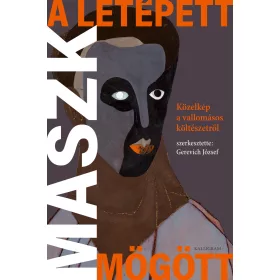   GEREVICH JÓZSEF[SZERK.]: A LETÉPETT MASZK MÖGÖTT - KÖZELKÉP A VALLOMÁSOS KÖLTÉSZETRŐL