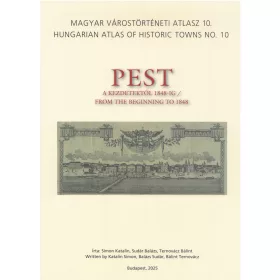   PEST A KEZDETEKTŐL 1848-IG - MAGYAR VÁROSTÖRTÉNETI ATLASZ 10.