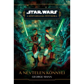 STAR WARS: A KÖZTÁRSASÁG FÉNYKORA - A NÉVTELEN KÖNNYEI