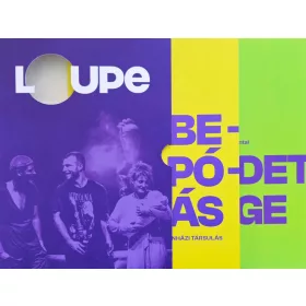 LOUPE (BECSAPÓDÁS - A  KEZDET/VÉGE)