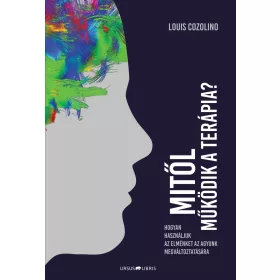   MITŐL MŰKÖDIK A TERÁPIA? - HOGYAN HASZNÁLJUK AZ ELMÉNKET AZ AGYUNK MEGVÁLTOZT...