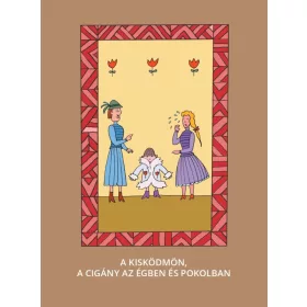 A KIS KÖDMÖN, A CIGÁNY AZ ÉGBEN ÉS POKOLBAN