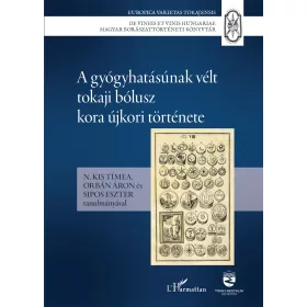   A GYÓGYHATÁSÚNAK VÉLT TOKAJI BÓLUSZ KORA ÚJKORI TÖRTÉNETE II.